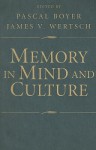 Memory in Mind and Culture - Pascal Boyer, James V. Wertsch