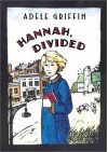 Hannah, Divided - Adele Griffin