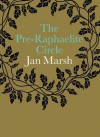 The Pre-Raphaelite Circle (National Portrait Gallery) - Jan Marsh