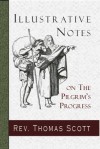 Illustrative Notes on the Pilgrim's Progress - Thomas Scott, Charles J. Doe