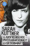 Die anstrengende Daueranwesenheit der Gegenwart - Sarah Kuttner