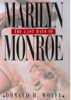 The Last Days of Marilyn Monroe - Donald H. Wolfe