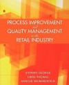 Process Improvement and Quality Management in the Retail Industry - Stephen George, Chris Thomas, Arnold Weimerskirch