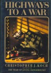 Highways to a War: 2a Novel - Christopher J. Koch