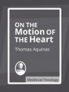 On the Motion of the Heart - Thomas Aquinas