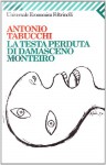 La testa perduta di Damasceno Monteiro - Antonio Tabucchi