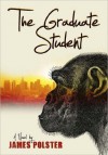 The Graduate Student - James Polster