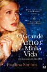 O Grande Amor da Minha Vida (O Cavaleiro de Bronze, #1) - Paullina Simons, Maria Nóvoa