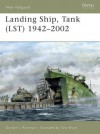 Landing Ship, Tank (LST) 1942-2002 - Gordon L. Rottman, Tony Bryan