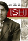 Ishi in Two Worlds: A Biography of the Last Wild Indian in North America - Theodora Kroeber, Lorna Raver, Karl Kroeber