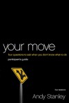 Your Move Participant's Guide with DVD: Four Questions to Ask When You Don't Know What to Do - Andy Stanley