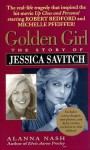 Golden Girl : The Story of Jessica Savitch - Alanna Nash