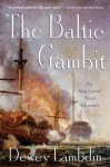 The Baltic Gambit (Alan Lewrie, #15) - Dewey Lambdin