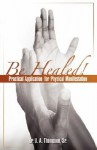 Be Healed! - U.A. Thompson, Andrew Murray