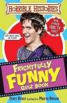 Frighfully Funny Quiz Book (Horrible Histories Tv Tie In) - Terry Deary, Martin C. Brown