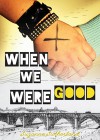 When We Were Good - Suzanne Sutherland