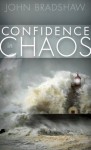 Confidence in Chaos - John Bradshaw