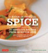 A Touch of Tropical Spice: From Chili Crab to Laksa: 75 Fabulous Recipes from Monsoon Asia - Recipes by Chefs of Four Seasons Hotels, Wendy Hutton, Masano Kawana, Nobu