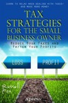 Tax Strategies for the Small Business Owner: Reduce Your Taxes and Fatten Your Profits - Russell Fox