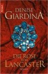 Die Rose Von Lancaster: Roman - Denise Giardina