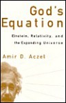 God's Equation: Einstein, Relativity, and the Expanding Universe - Amir D. Aczel