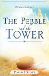 The Pebble and the Tower - David Scott