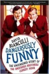 Dangerously Funny: The Uncensored Story of "The Smothers Brothers Comedy Hour" - David Bianculli