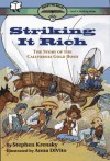 Striking It Rich: The Story of the California Gold Rush - Stephen Krensky