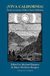 Viva California! Seven Accounts of Life in Early California - Michael Burgess