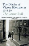 The Lesser Evil: The Diaries of Victor Klemperer 1945-1959 - Victor Klemperer, Martin Chalmers