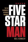 Fivestarman: The Five Passions Of Authentic Manhood - Neil Kennedy