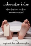 Undertaker Tales: What They Don't Teach You at Mortuary School - NorGus Press, Stephanie K Deal, Stacey Gilfus, Emma Ennis