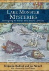 Lake Monster Mysteries: Investigating the World's Most Elusive Creatures - Benjamin Radford, Joe Nickell