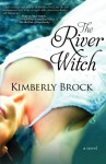 The River Witch - Kimberly Brock