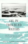 Oil in Troubled Waters: Perceptions, Politics, and the Battle Over Offshore Drilling - William R. Freudenburg