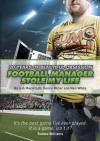 Football Manager Stole My Life - Iain Macintosh, Kenny Millar, Neil White