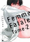 ファムファタル―運命の女 2 [Femme Fatale: Tome 2] - Kaya Shigisawa, シギサワカヤ