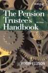 The Pension Trustee S Handbook - Robin Ellison