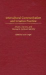 Intercultural Communication and Creative Practice: Music, Dance, and Women's Cultural Identity - Laura Lengel