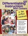 Differentiating Instruction with Centers in the Gifted Classroom - Julia Link Roberts, Julia Roberts Boggess