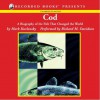 Cod: A Biography of the Fish that Changed the World - Mark Kurlansky, Richard M. Davidson