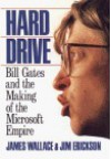 Hard Drive: Bill Gates and the Making of the Microsoft Empire - James Wallace, Jim Erickson