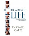 The Decades of Life: A Guide to Human Development - Donald Capps