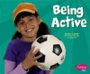 Being Active - Mari C. Schuh, Gail Saunders-Smith