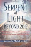 Serpant of Light Beyond 2012 - Drunvalo Melchizedek