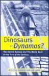 Dinosaurs or Dynamos: The United Nations and the World Bank at the Turn of the Century - Helge Ole Bergesen