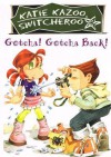 Gotcha! Gotcha Back! - Nancy E. Krulik