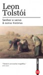 Senhor e servo & outras histórias - Leo Tolstoy