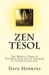 Zen TESOL: The Mental Game of Teaching English to Speakers of Other Languages - Dave Hopkins