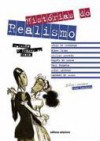 Histórias do Realismo - Aluísio Azevedo, Machado de Assis, Olavo Bilac